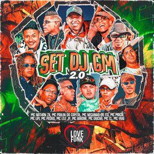 Capa do Single/EP "Set DJ GM 2.0 (part. MC's Paulin da Capital, Lipi, Magal, Lele JP, Dricka, Nathan ZK, CL e Neguinho do ITR)", de DJ GM