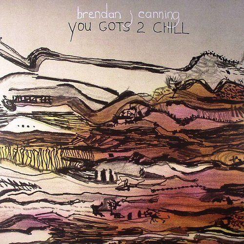 Portada de Álbum "You Gots 2 Chill", de Brendan Canning