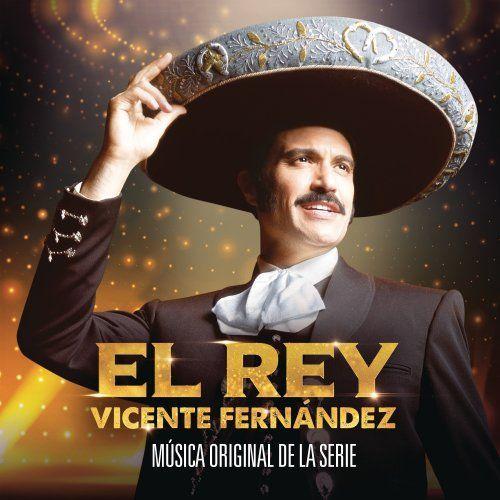 Capa do Álbum "El Rey Vicente Fernández", de El Rey, Vicente Fernández (Serie de Televisión)