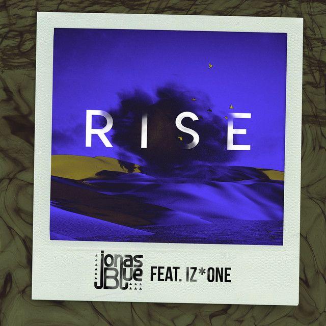 Portada de Sencillo/EP "Rise (feat. Jonas Blue)", de IZ*ONE
