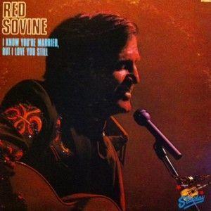 Capa do Álbum "I Know You're Married, But I Love You Still", de Red Sovine