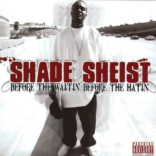 Portada de Álbum "Before The Waitin' Before The Hatin'", de Shade Sheist