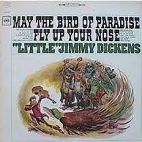Capa do Álbum "May The Bird Of Paradise Fly Up Your Nose", de Little Jimmy Dickens