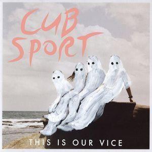 Portada de Álbum "This Is Our Vice", de Cub Sport