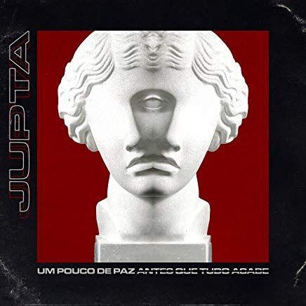 Capa do Álbum "Um Pouco de Paz Antes Que Tudo Acabe", de Jupta