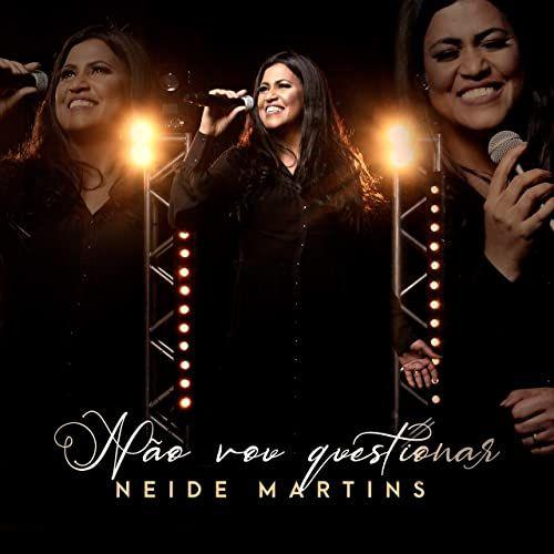 Capa do álbum "Não Vou Questionar", de Neide Martins