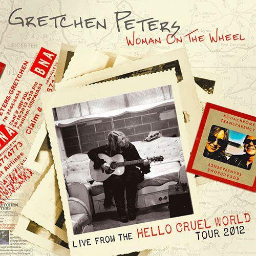 Capa do Álbum "Woman On The Wheel - Live From The Hello Cruel World Tour 2012", de Gretchen Peters