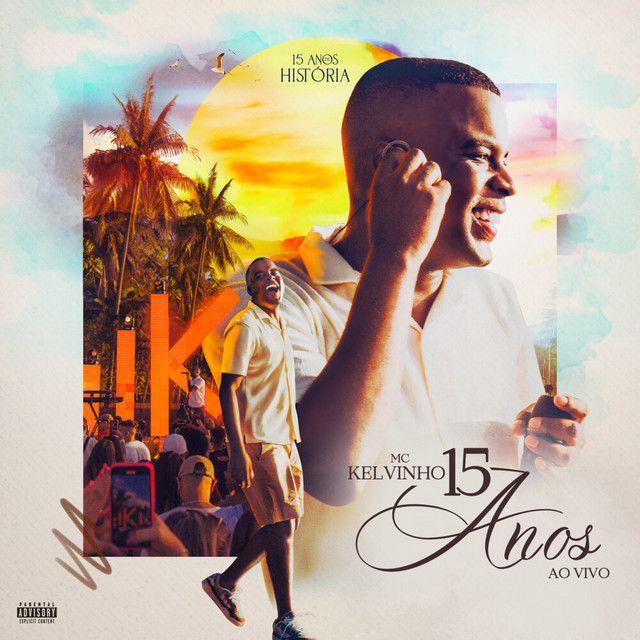 Portada de Álbum "15 Anos De História (Ao Vivo)", de MC Kelvinho