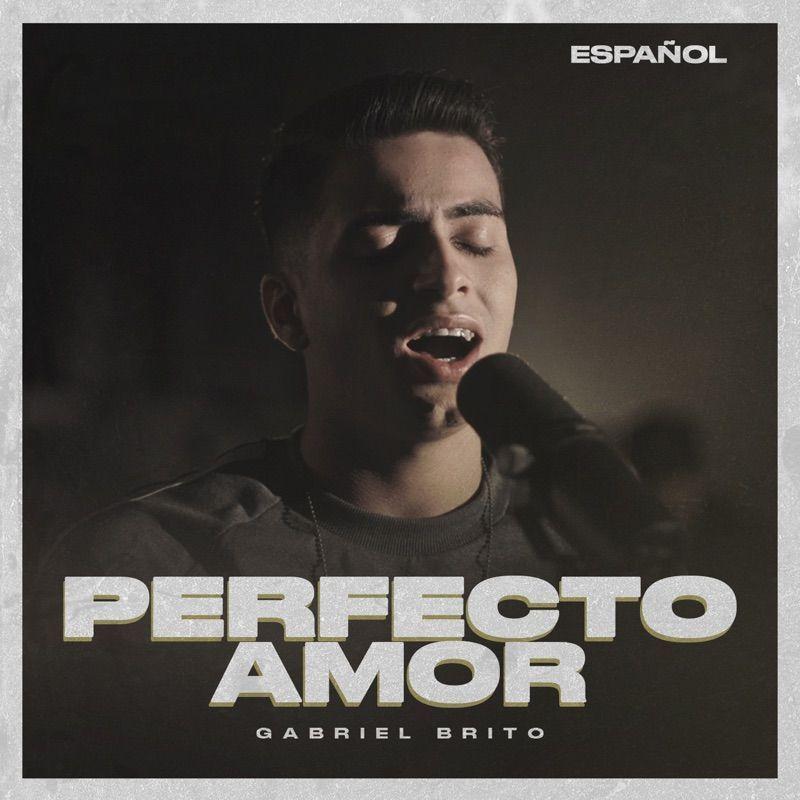 Capa do álbum "Perfecto Amor (Versión En Español)", de Gabriel Brito