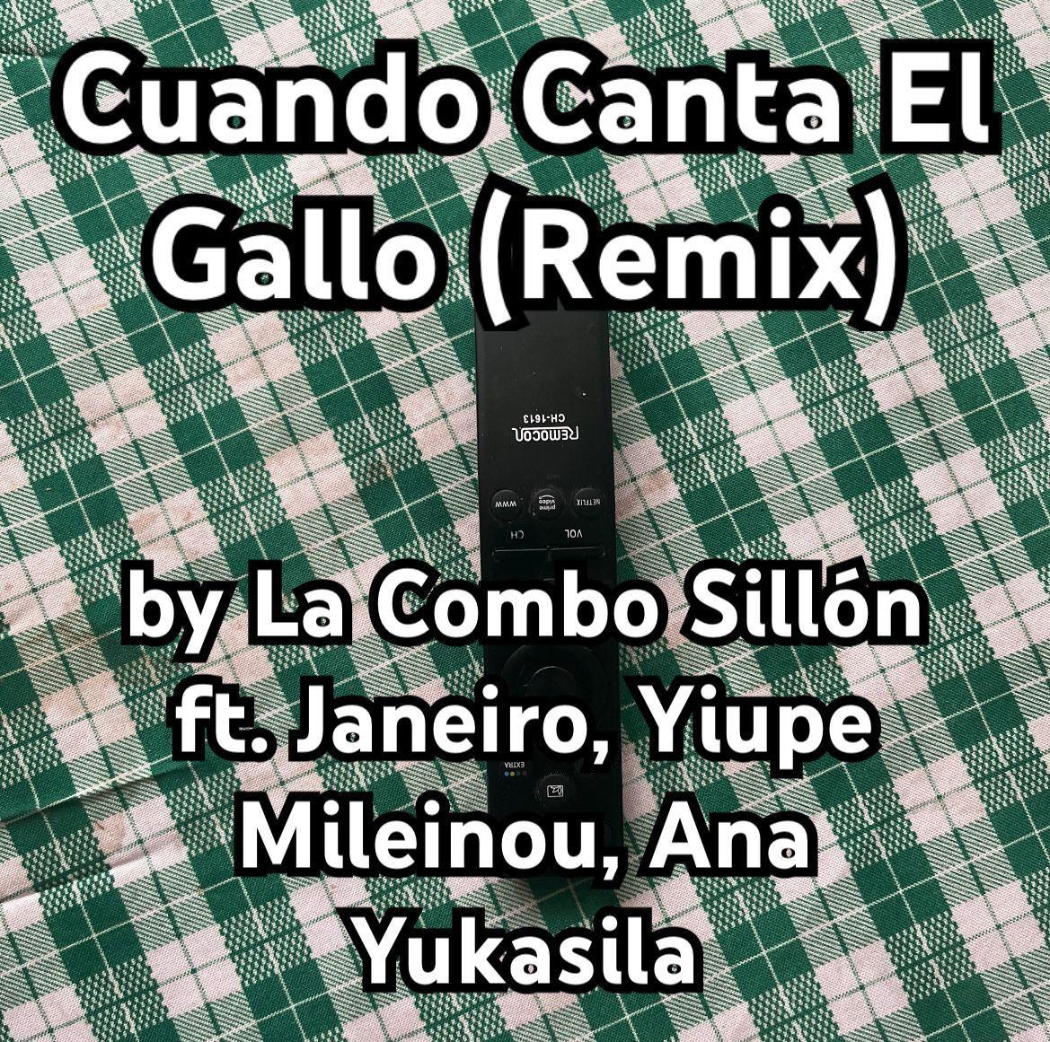 Capa do Single/EP "Cuando Canta El Gallo (remix) (part. Janeiro, Yiupe Mileinou y Ana Yukasila)", de La Combo Sillón