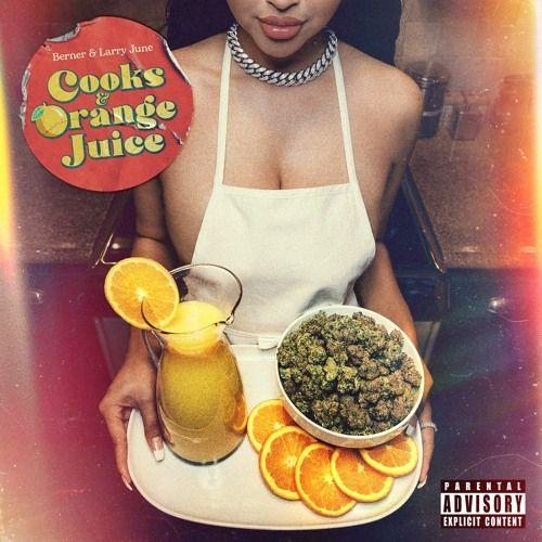 Capa do Álbum "Cooks & Orange Juice (feat. Berner)", de Larry June
