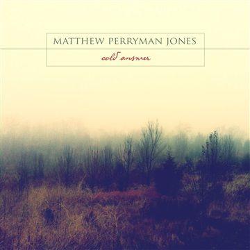 Portada de Álbum "Cold Answer ", de Matthew Perryman Jones