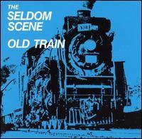 Portada de Álbum " Old Train", de Seldom Scene