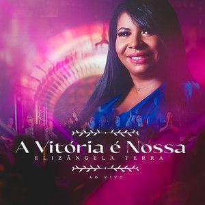 Portada de Sencillo/EP "A Vitoria É Nossa (Ao Vivo)", de Elizângela Terra