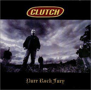 Capa do Álbum "Pure Rock Fury (US Version)", de Clutch