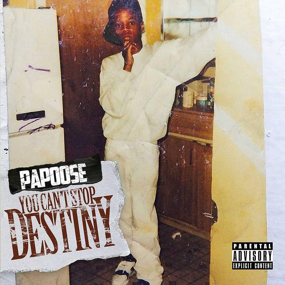 Capa do Álbum "You Can't Stop Destiny ", de Papoose
