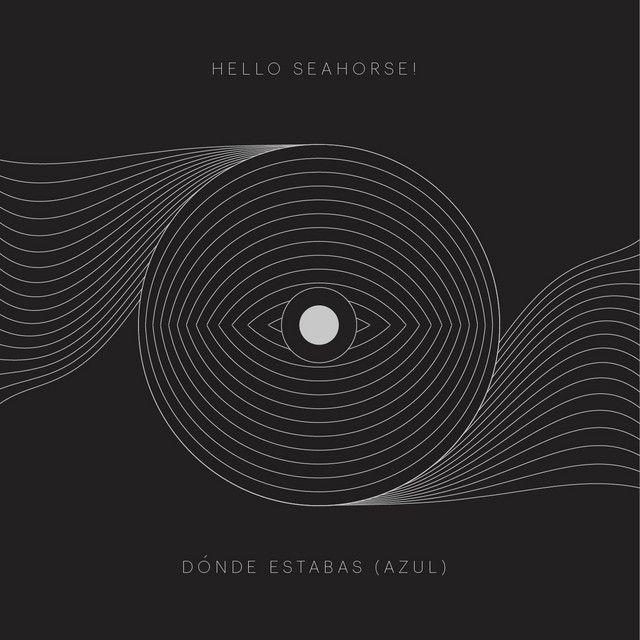 Portada de Sencillo/EP "Dónde Estabas (Azul)", de Hello Seahorse!