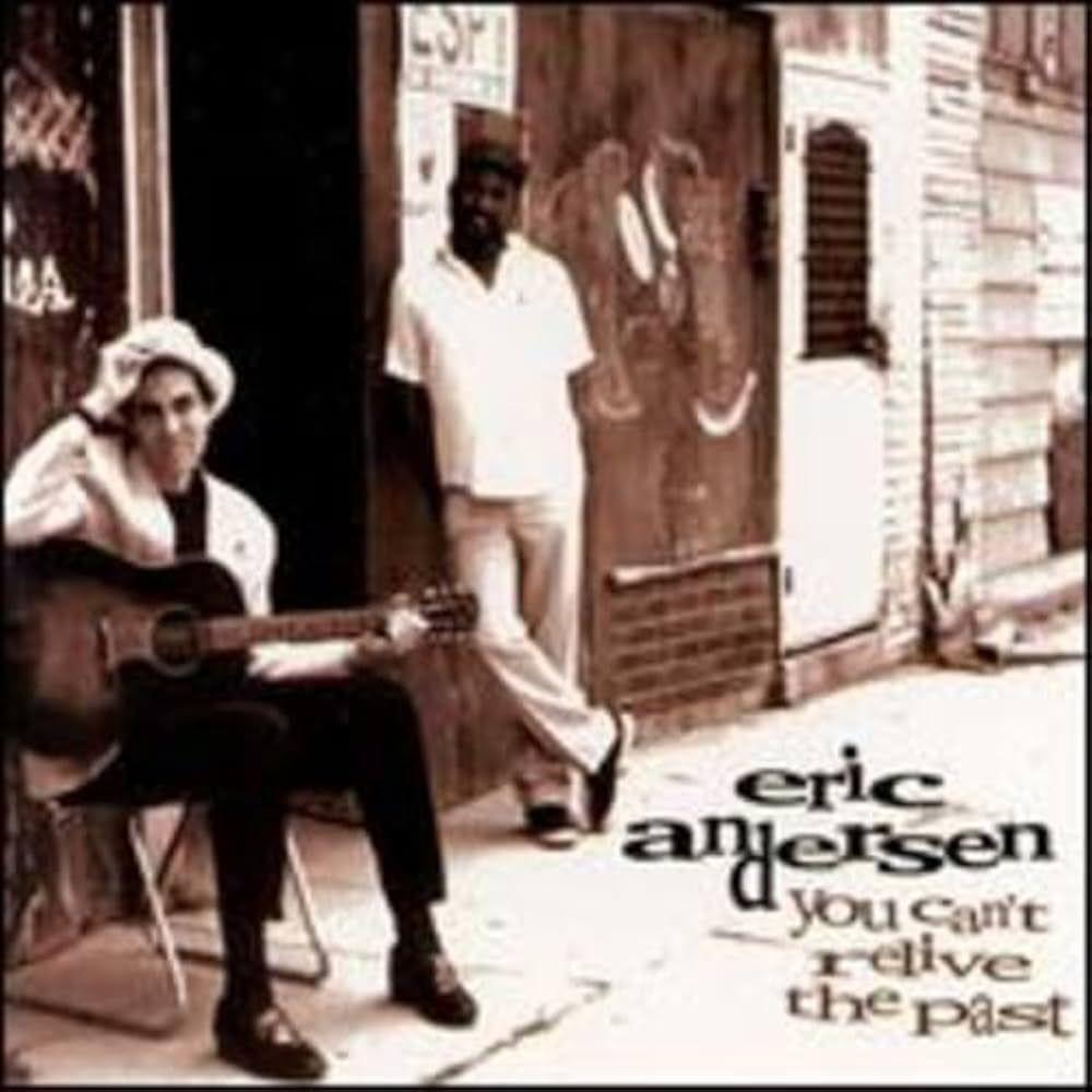 Album cover of "You Can't Relive The Past" by Eric Andersen