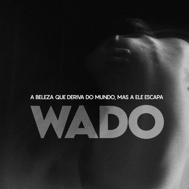 Capa do Álbum "A Beleza Que Deriva do Mundo, Mas a Ele Escapa", de Wado