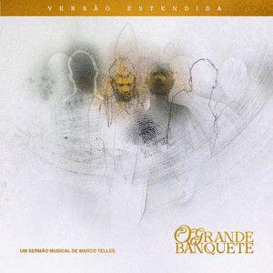 Capa do Álbum "O Grande Banquete - Versão Estendida", de Marco Telles