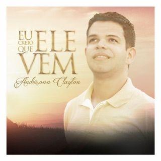 Portada de Álbum "Eu Creio Que Ele Vem", de Andersonn Clayton