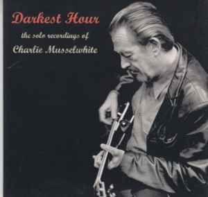 Portada de Álbum "Darkest Hour", de Charlie Musselwhite