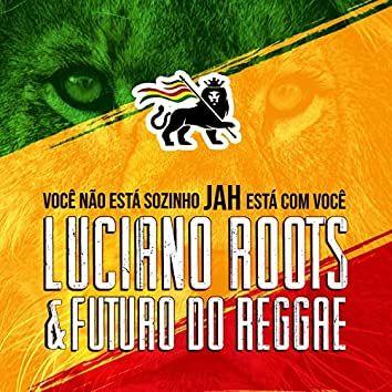 Portada de Álbum "Você Não Está Sozinho Jah Está Com Você", de Luciano Roots e Futuro do Reggae