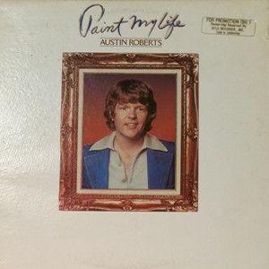 Capa do Álbum "Paint My Life", de Austin Roberts