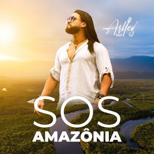 Portada de Sencillo/EP "SOS Amazônia", de Arlley Souza