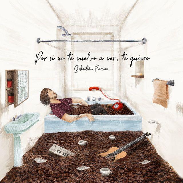 Album cover of "Por Si No Te Vuelvo a Ver, Te Quiero" by Sebastian Romero