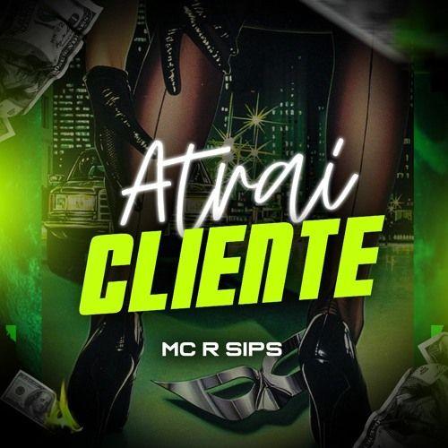 Portada de Sencillo/EP "Atrai Cliente", de MC R Sips