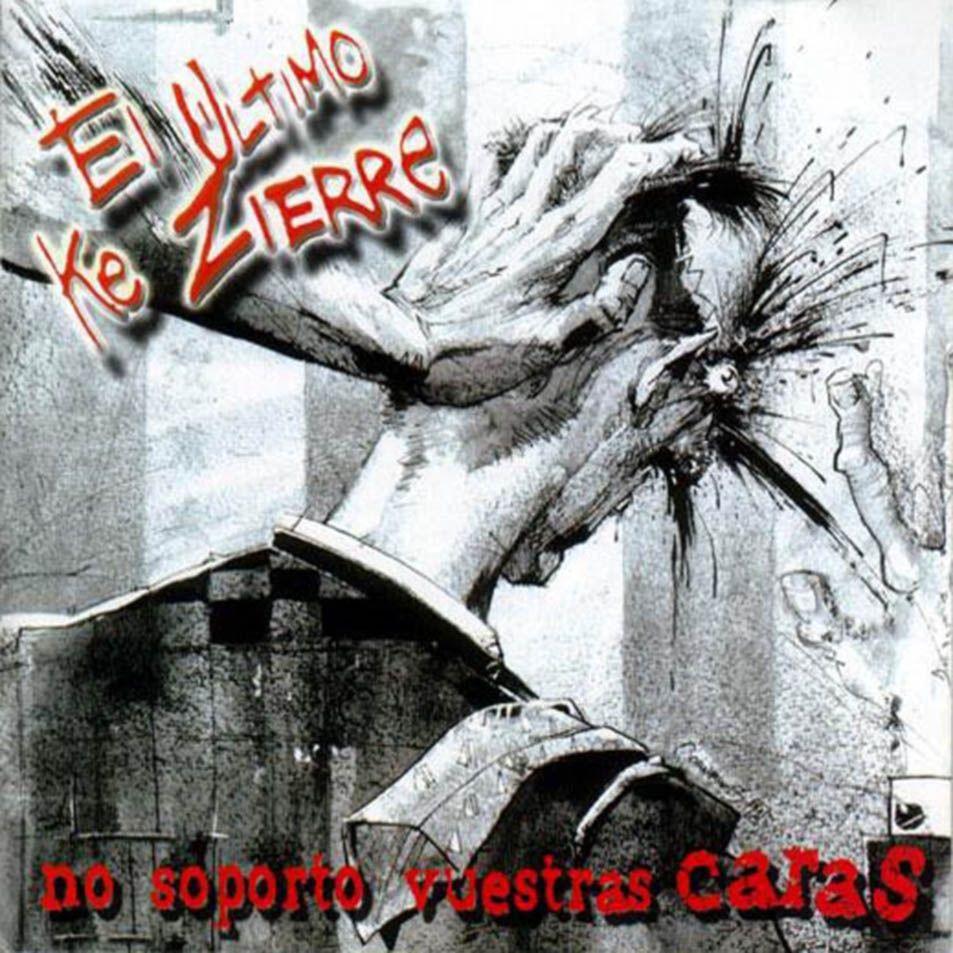 Portada de Álbum "No Soporto Vuestras Caras", de El Ultimo Ke Zierre