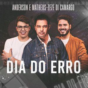 Portada de Sencillo/EP "Dia do Erro (part. Anderson & Matheus)", de Zezé Di Camargo