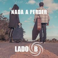 Portada de Sencillo/EP "Nada a Perder", de Lado B
