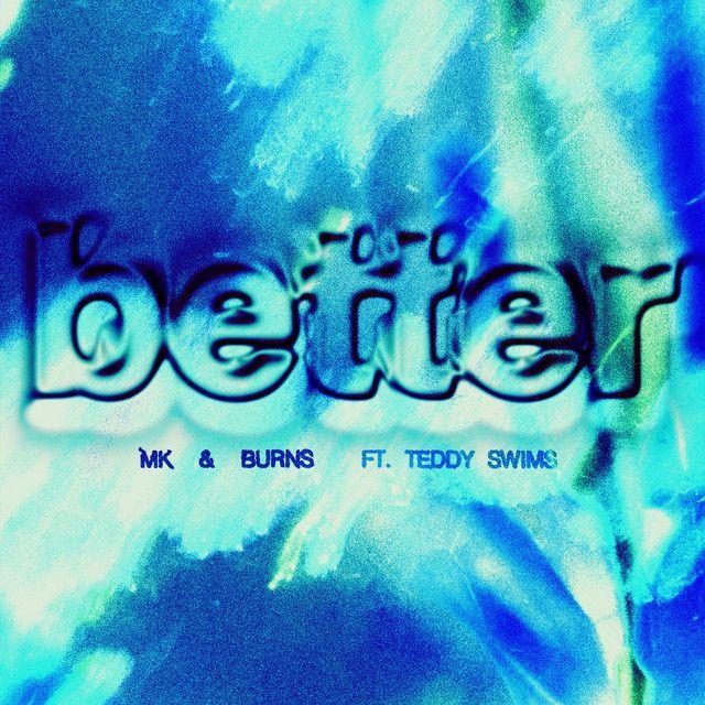 Portada de Sencillo/EP "Better (feat. MK & BURNS)", de Teddy Swims