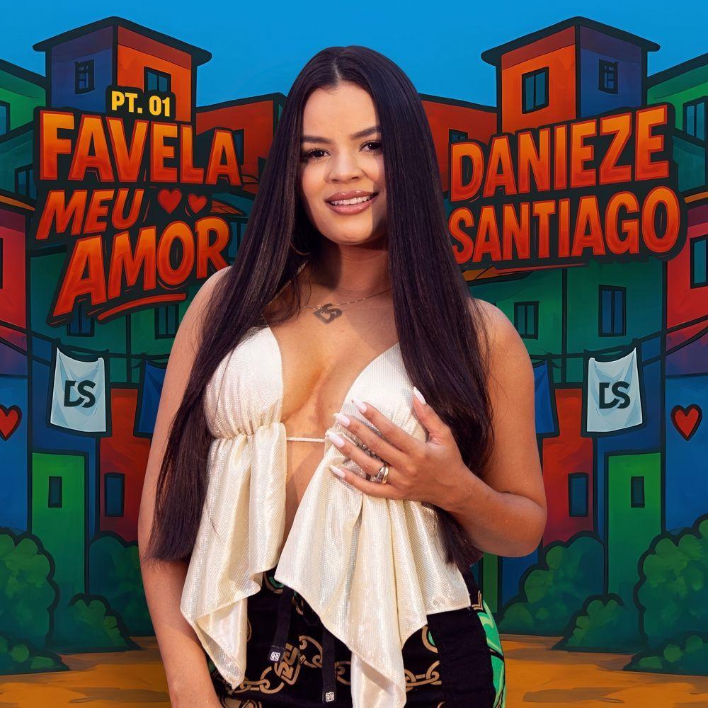 Portada de Sencillo/EP "Favela Meu Amor, Pt. 1 ", de Danieze Santiago