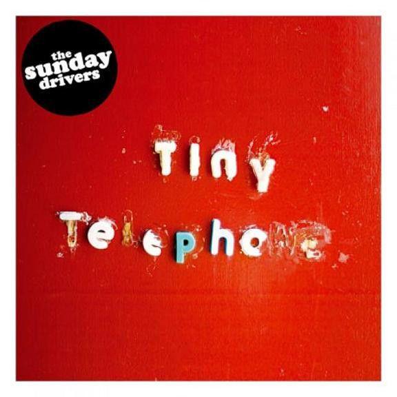 Album cover of "Tiny Telephone" by The Sunday Drivers