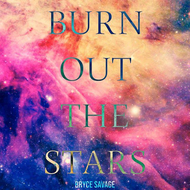 Portada de Sencillo/EP "Burn Out The Stars", de Bryce Savage