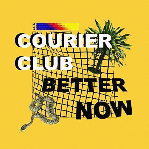 Portada de Sencillo/EP "Better Now", de Courier Club