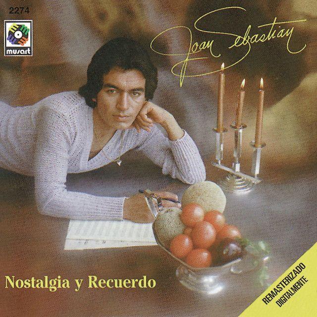 Album cover of "Nostalgia y Recuerdo" by Joan Sebastian