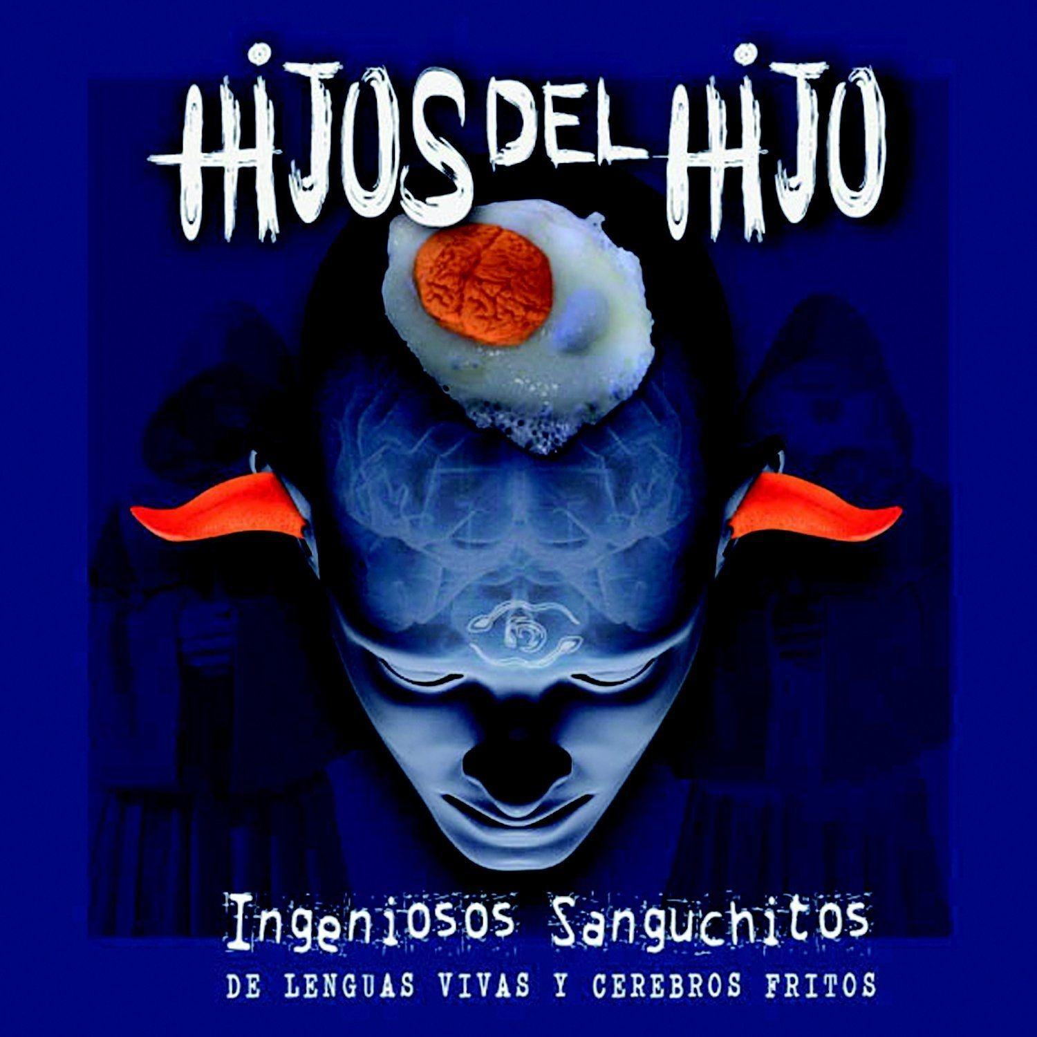 Album cover of "Ingeniosos sanguchitos de lenguas vivas y cerebros fritos" by Hijos Del Hijo