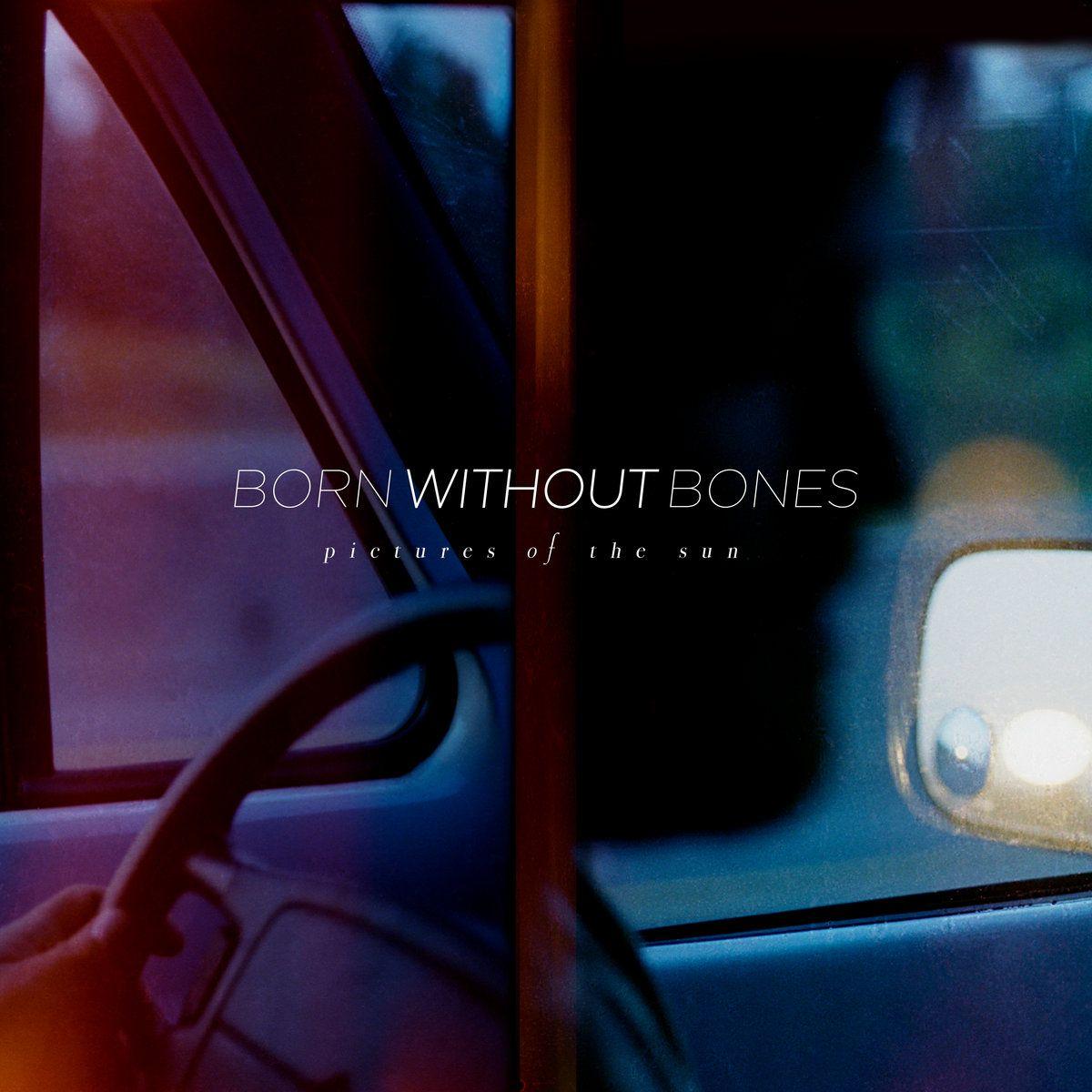 Portada de Sencillo/EP "Pictures of The Sun", de Born Without Bones