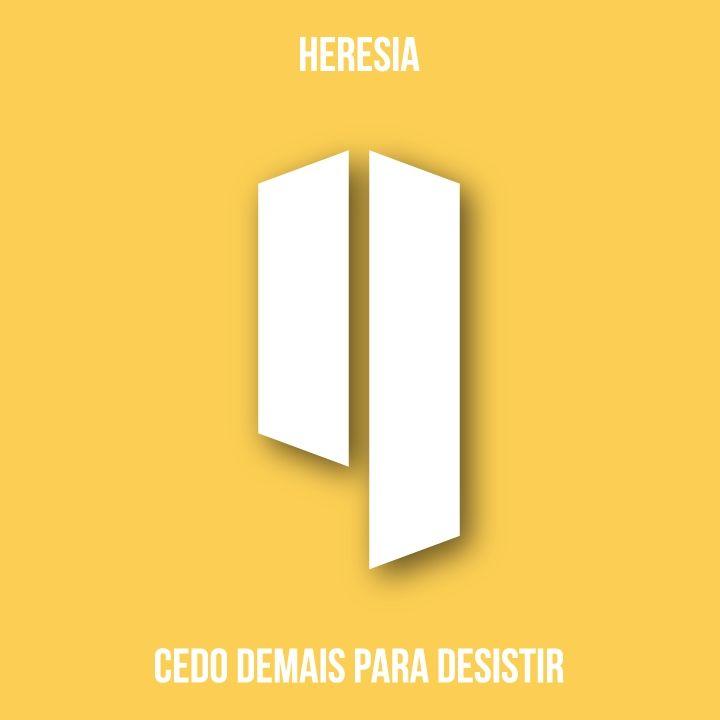 Portada de Álbum "Cedo Demais Para Desistir", de Heresia
