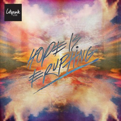 Album cover of "Hope Is Erupting" by Citipointe Live