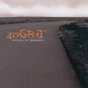 Album cover of "Nothing To Remember" by 40 Grit