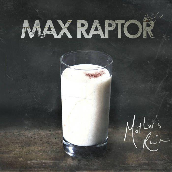 Portada de Álbum "Mother's Ruin", de Max Raptor