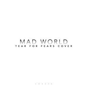 Album cover of "Mad World" by CORVYX