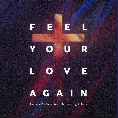 Portada de Sencillo/EP "Feel Your Love Again ", de Larissa Colliver