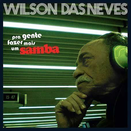 Portada de Álbum "Pra Gente Fazer Mais Um Samba", de Wilson das Neves