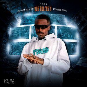 Portada de Sencillo/EP "PIMENTA NO OLHO DOS OUTROS É REFRESCO PORRA", de Dota PZN
